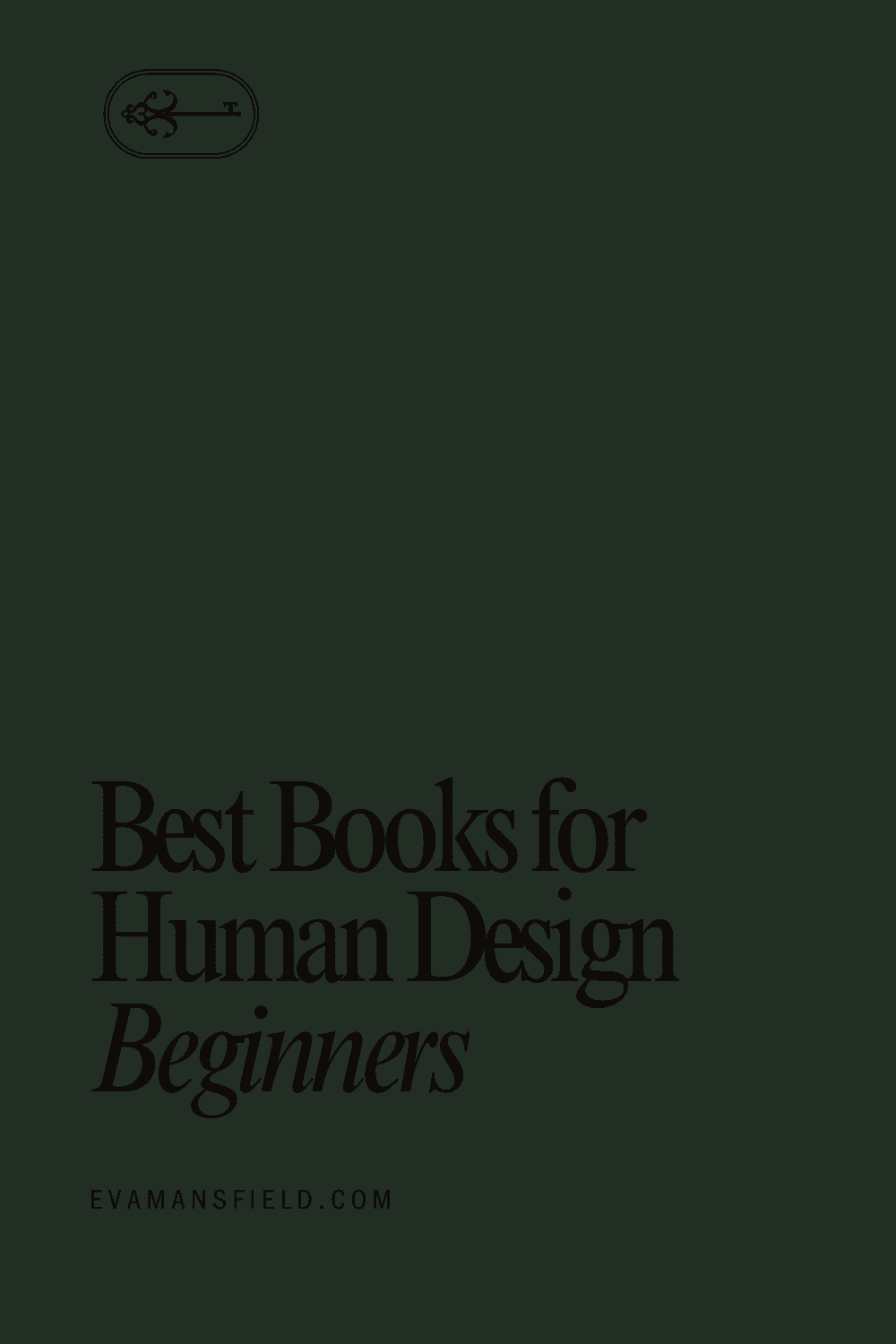 Blog post title "Best Books for Human Design Beginners" on a dark green background with a key-shaped logo on top and the website URL "evamansfield.com" on the bottom.