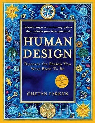 The cover of the book "Human Design: Discover The Person You Were Born To Be" by Chetan Parkyn.